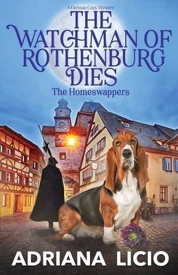The Watchman of Rothenburg Dies: A German Cozy Mystery Paperback Home Travellers Press