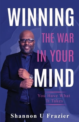 Winning the War in Your Mind: You Have What It Takes Paperback Raising the Standard International Publishing