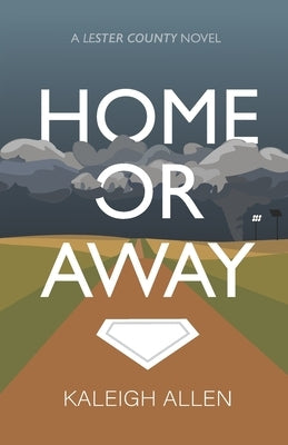 Home or Away: A Lester County Novel Paperback Bigger Waves Publishing, LLC