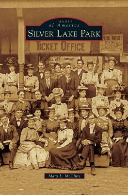 Silver Lake Park by McClure, Mary L.