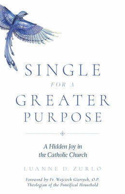 Single for a Greater Purpose by Zurlo, Luanne