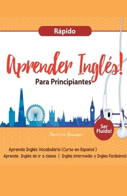 Aprender Inglés para Principiantes Rápido - Aprenda Inglés Vocabulario (Curso en Español - Ser Fluido) by Languages, Immersion