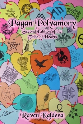 Pagan Polyamory: Second Edition of the Tribe of Hearts by Kaldera, Raven