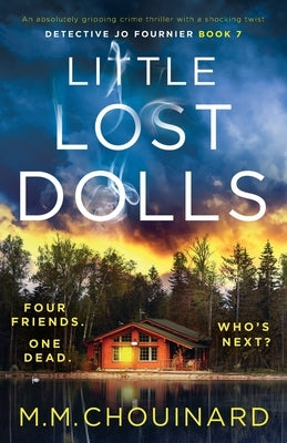 Little Lost Dolls: An absolutely gripping crime thriller with a shocking twist by Chouinard, M. M.