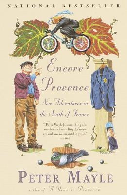 Encore Provence: New Adventures in the South of France by Mayle, Peter