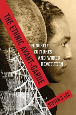 The Ethnic Avant-Garde: Minority Cultures and World Revolution Paperback Columbia University Press