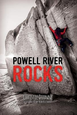 Powell River Rocks by Dionne, Christie