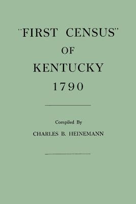 First Census of Kentucky, 1790 by Heinemann, Charles Brunk