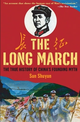 The Long March: The True History of Communist China's Founding Myth Paperback Anchor Books