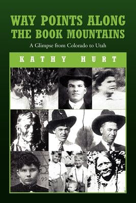 Way Points Along The Book Mountains by Hurt, Kathy