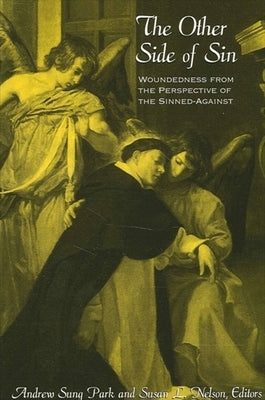 The Other Side of Sin: Woundedness from the Perspective of the Sinned-Against Paperback State University of New York Press