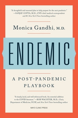 Endemic: A Post-Pandemic Playbook by Gandhi, Monica