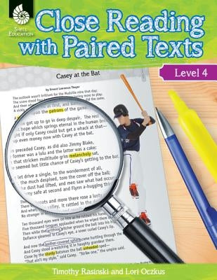 Close Reading with Paired Texts Level 4: Engaging Lessons to Improve Comprehension Paperback Shell Education Pub