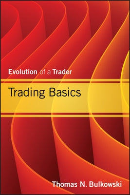 Trading Basics by Bulkowski, Thomas N.