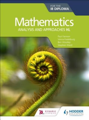 Mathematics for the Ib Diploma: Analysis and Approaches Hl Paperback Hodder Education