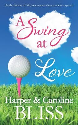 A Swing at Love by Bliss, Harper