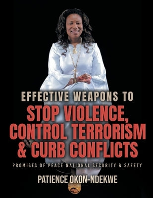 Effective Weapons to Stop Violence, Control Terrorism & Curb Conflicts: Promises of Peace, National Security & Safety Paperback Bookside Press