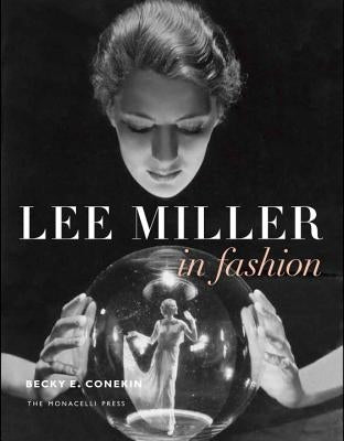 Lee Miller in Fashion by Conekin, Becky E.