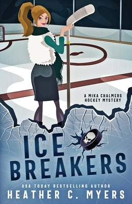 Ice Breakers: A Mika Chalmers Hockey Mystery Paperback Independently Published