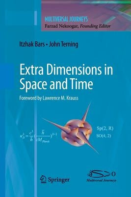 Extra Dimensions in Space and Time by Bars, Itzhak