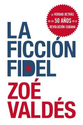 La Ficcion Fidel by Valdes, Zoe