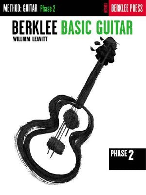 Berklee Basic Guitar - Phase 2: Guitar Technique by Leavitt, William