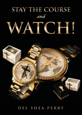Stay the Course and WATCH! Paperback Xulon Press