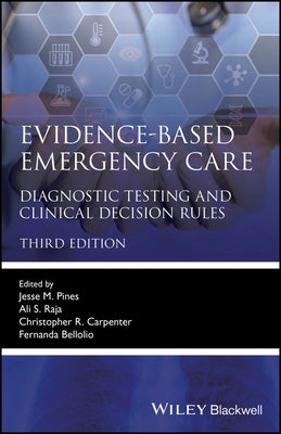 Evidence-Based Emergency Care: Diagnostic Testing and Clinical Decision Rules Paperback Wiley-Blackwell