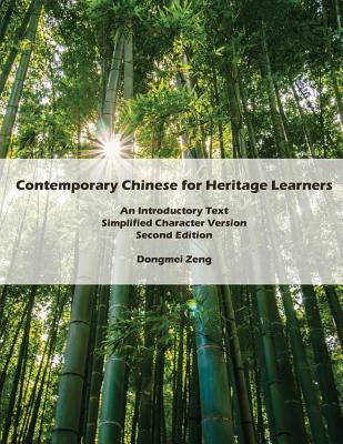 Contemporary Chinese for Heritage Learners: An Introductory Text: Simplified Character Version by Zeng, Dongmei