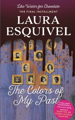 The Colors of My Past Laura Beatriz Esquivel Valdes