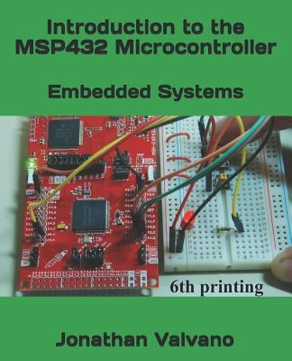 Embedded Systems: Introduction to the Msp432 Microcontroller Paperback Createspace Independent Publishing Platform