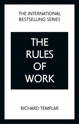 The Rules of Work: A Definitive Code for Personal Success Paperback Pearson Business