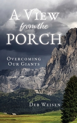 A View from the Porch: Overcoming Our Giants Paperback Xulon Press