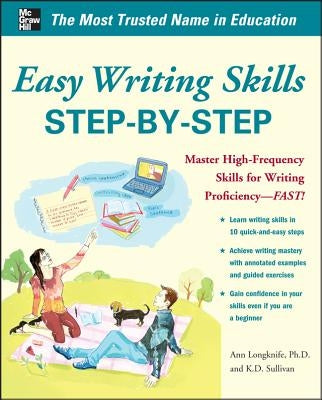 Easy Writing Skills Step-By-Step: Master High-Frequency Skills for Writing Proficiency--Fast! by Longknife, Ann