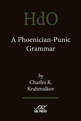A Phoenician-Punic Grammar by Krahmalkov, Charles R.