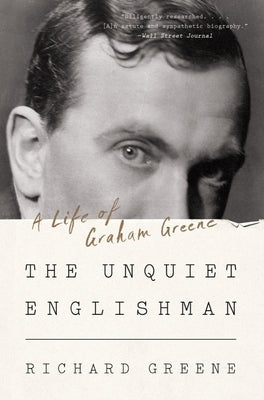The Unquiet Englishman: A Life of Graham Greene W. W. Norton & Company