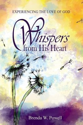 Whispers from His Heart Paperback Morning Glory Enterprises, LLC
