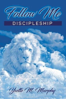 Follow Me: Discipleship Paperback West Point Print and Media LLC