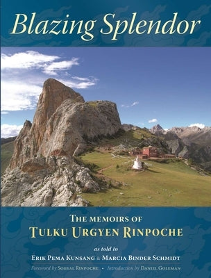 Blazing Splendor: The Memoirs of Tulku Urgyen Rinpoche Paperback Rangjung Yeshe Publications