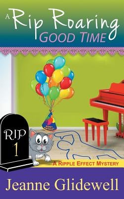 A Rip Roaring Good Time (A Ripple Effect Cozy Mystery, Book 1) Paperback Epublishing Works!