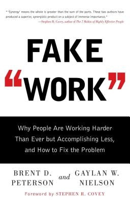Fake Work: Why People Are Working Harder Than Ever But Accomplishing Less, and How to Fix the Problem Paperback Gallery Books