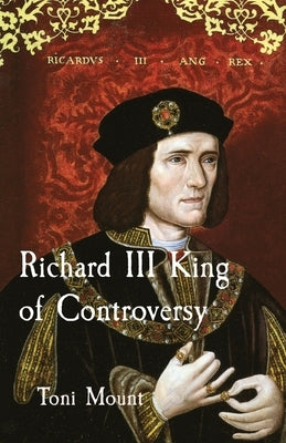 Richard III King of Controversy Paperback Echoes from History