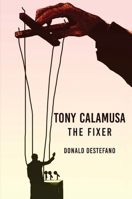 Tony Calamusa - The Fixer Paperback On the Write Path Publishing