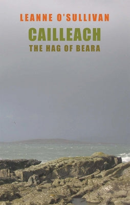 Cailleach: The Hag of Beara by O'Sullivan, Leanne
