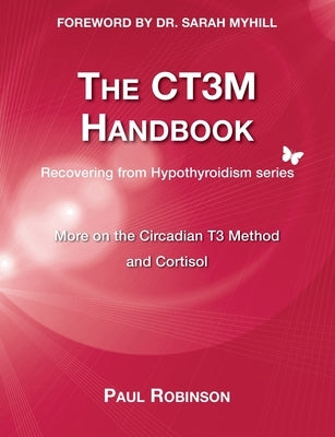 The CT3M Handbook: More on the Circadian T3 Method and Cortisol Paperback Elephant in the Room Books