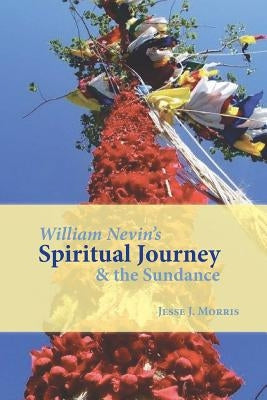 William Nevin's Spiritual Journey and the Sundance Paperback Createspace Independent Publishing Platform