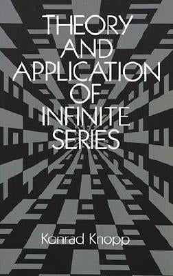 Theory and Application of Infinite Series Paperback Dover Publications
