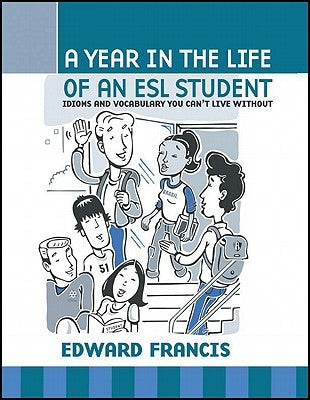 A Year in the Life of an ESL Student by Francis, Edward