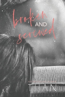 Broken & Screwed (Hardcover) by Tijan