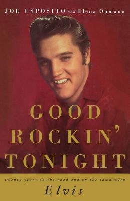 Good Rockin' Tonight: Twenty Years on the Road and on the Town with Elvis by Esposito, Joe